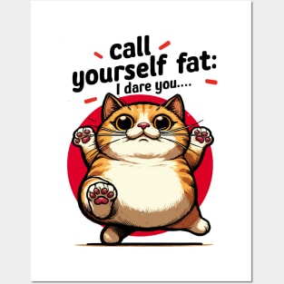 Call Yourself Fat : I Dare You Posters and Art